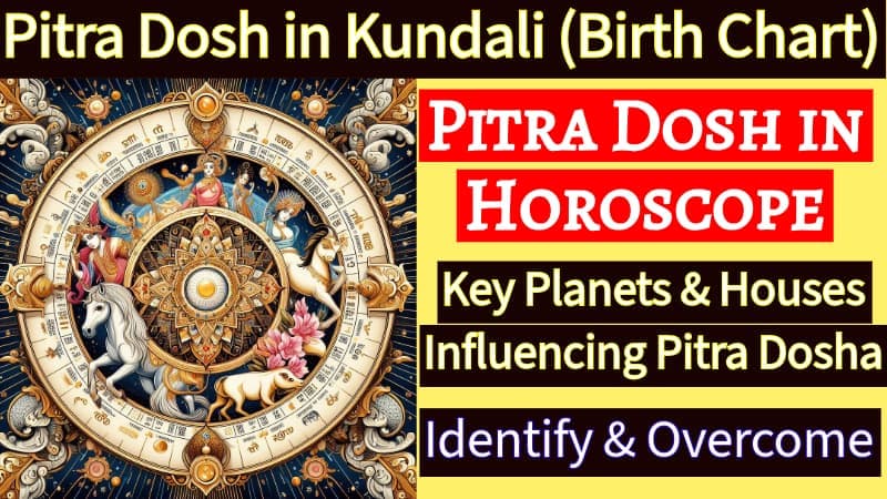 Pitra Dosh in Kundali Pitra Dosh in Horoscope identify and overcome